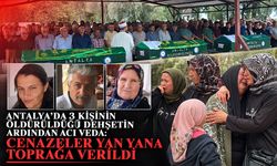 Antalya’da 3 kişinin öldürüldüğü dehşetin ardından acı veda: Cenazeler yan yana toprağa verildi