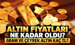Altın fiyatları ne kadar oldu? Gram ve çeyrek altın kaç TL?