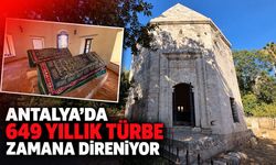 Antalya’da 649 yıllık türbe zamana direniyor