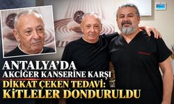 Antalya’da akciğer kanserine karşı dikkat çeken tedavi: Kitleler donduruldu