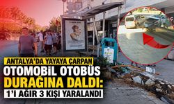 Antalya’da yayaya çarpan otomobil otobüs durağına daldı: 1’i ağır 3 kişi yaralandı