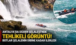 Antalya Düden Şelalesi’nde tehlikeli görüntü! Botlar şelalenin dibine kadar ilerledi