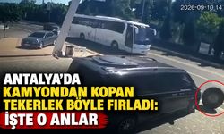 Antalya’da kamyondan kopan tekerlek böyle fırladı: İşte o anlar