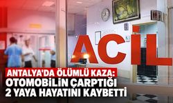 Antalya'da ölümlü kaza: Otomobilin çarptığı 2 yaya hayatını kaybetti