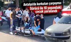 Antalya'da korkutan çarpışma: Sürücü ile 10 yaşındaki çocuk yaralandı