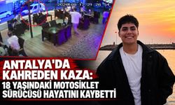 Antalya'da kahreden kaza: 18 yaşındaki motosiklet sürücüsü hayatını kaybetti