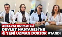 Antalya Korkuteli Devlet Hastanesi’ne 4 yeni uzman doktor atandı