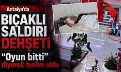 Antalya'da bıçaklı saldırı sonrası “Oyun bitti” diyerek teslim oldu