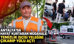 Antalya’da hayat kurtaran müdahale: Temizlik işçisi yeleğini çıkarıp yolu açtı