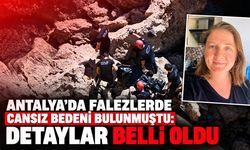 Antalya’da falezlerde cansız bedeni bulunmuştu: Detaylar belli oldu