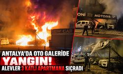 Antalya’da oto galeride yangın paniği! Alevler 3 katlı apartmana sıçradı
