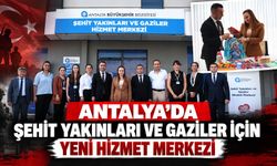 Antalya’da şehit yakınları ve gaziler için yeni hizmet merkezi