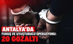 Antalya'da fuhuş ve uyuşturucu operasyonu: 20 gözaltı
