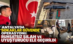 Antalya'da ‘Sokaklar Güvende’ operasyonu: Ruhsatsız silah ve uyuşturucu ele geçirildi