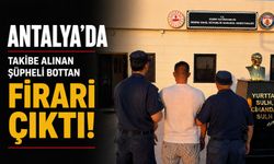 Antalya'da takibe alınan şüpheli bottan firari çıktı!