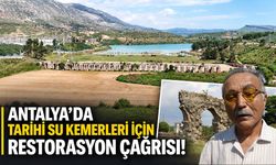 Antalya’da tarihi su kemerleri için restorasyon çağrısı!