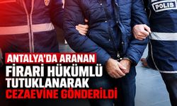 Antalya'da aranan firari hükümlü tutuklanarak cezaevine gönderildi