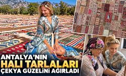 Antalya’nın halı tarlaları Çekya güzelini ağırladı