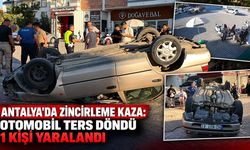 Antalya zincirleme kaza: Otomobil ters döndü, 1 kişi yaralandı
