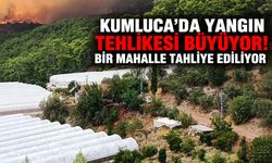 Kumluca’da yangın tehlikesi büyüyor! Bir mahalle tahliye ediliyor