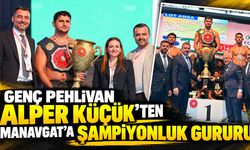 Genç pehlivan Alper Küçük’ten Manavgat’a şampiyonluk gururu