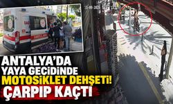 Antalya’da yaya geçidinde motosiklet dehşeti! Çarpıp kaçtı