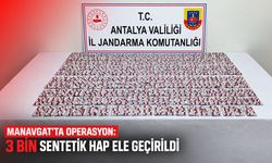 Manavgat’ta operasyon: 3 bin sentetik hap ele geçirildi