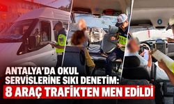 Antalya’da okul servislerine sıkı denetim: 8 araç trafikten men edildi