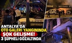 Antalya’da oto galeri yangını kundaklama çıktı! 3 şüpheli gözaltında
