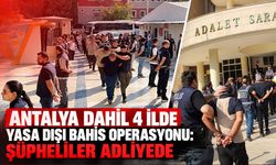 Antalya dahil 4 ilde yasa dışı bahis operasyonunda 47 şüpheli adliyede!