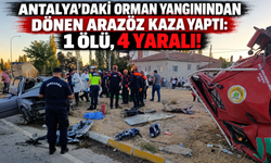 Antalya'daki orman yangınından dönen arazöz kaza yaptı: 1 ölü, 4 yaralı!