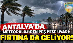 Antalya’da meteorolojiden peş peşe uyarı: Fırtına da geliyor!
