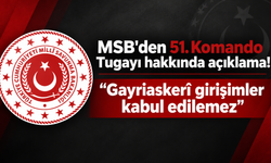 MSB'den 51. Komando Tugayı hakkında açıklama! "Gayriaskerî girişimler kabul edilemez"