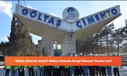 Göltaş Çimento Kimin? Göltaş Çimento Hangi Ülkenin? Boykot mu?