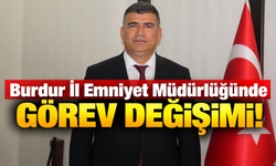 Burdur İl Emniyet Müdürlüğü'nde görev değişikliği!