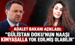 Adalet Bakanı açıkladı: "Gülistan Doku'nun naaşı kimyasalla yok edilmiş olabilir"