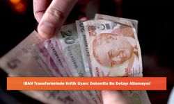 IBAN Transferlerinde Kritik Uyarı: Dekontta Bu Detayı Atlamayın!