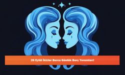 26 Eylül İkizler Burcu Günlük Burç Yorumları!