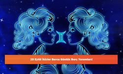 25 Eylül İkizler Burcu Günlük Burç Yorumları!