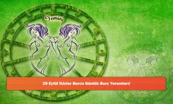 29 Eylül İkizler Burcu Günlük Burç Yorumları!