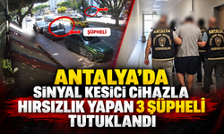 Antalya'da sinyal kesici cihazla hırsızlık yapan 3 şüpheli tutuklandı