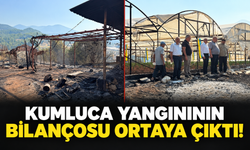Kumluca yangınının bilançosu ortaya çıktı!