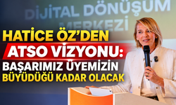 Hatice Öz'den ATSO vizyonu: "Başarımız üyemizin büyüdüğü kadar olacak"
