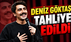 Deniz Göktaş tahliye edildi