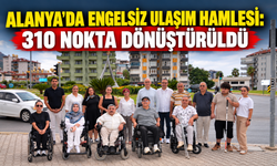Alanya'da engelsiz ulaşım hamlesi: 310 nokta dönüştürüldü