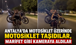 Antalya'da motosiklet üzerinde motosiklet taşıdılar, marifet gibi kameraya aldılar