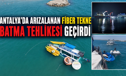 Antalya'da arızalanan fiber tekne batma tehlikesi geçirdi