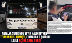 Antalya seferinde seyir halindeyken telefon kullanmıştı, firmadan o şoförle ilgili açıklama geldi