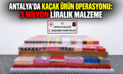 Antalya'da kaçak ürün operasyonu: 3 milyon liralık malzeme