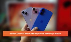 Telefon Alacaklar Dikkat: IMEI Kayıt Ücreti 70 Bin TL’ye Gidiyor!